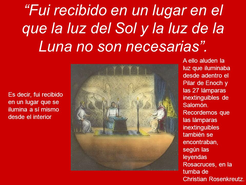 Fui recibido en un lugar en el que la luz del Sol y la luz de la Luna no son necesarias .