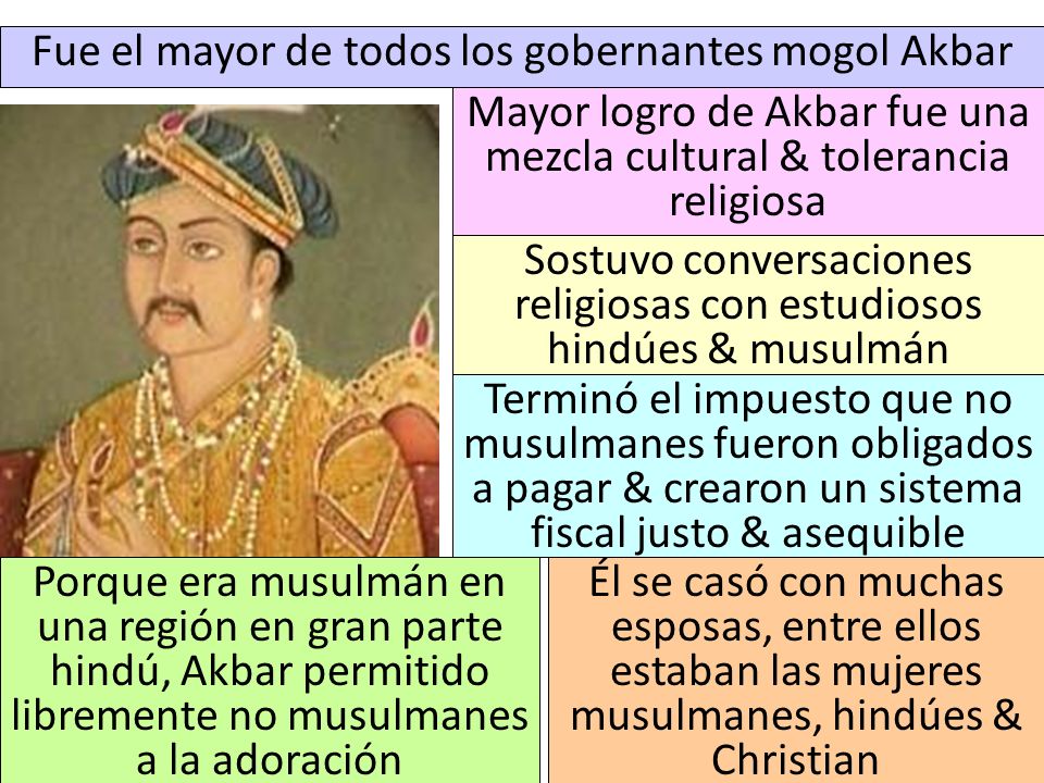 Fue el mayor de todos los gobernantes mogol Akbar