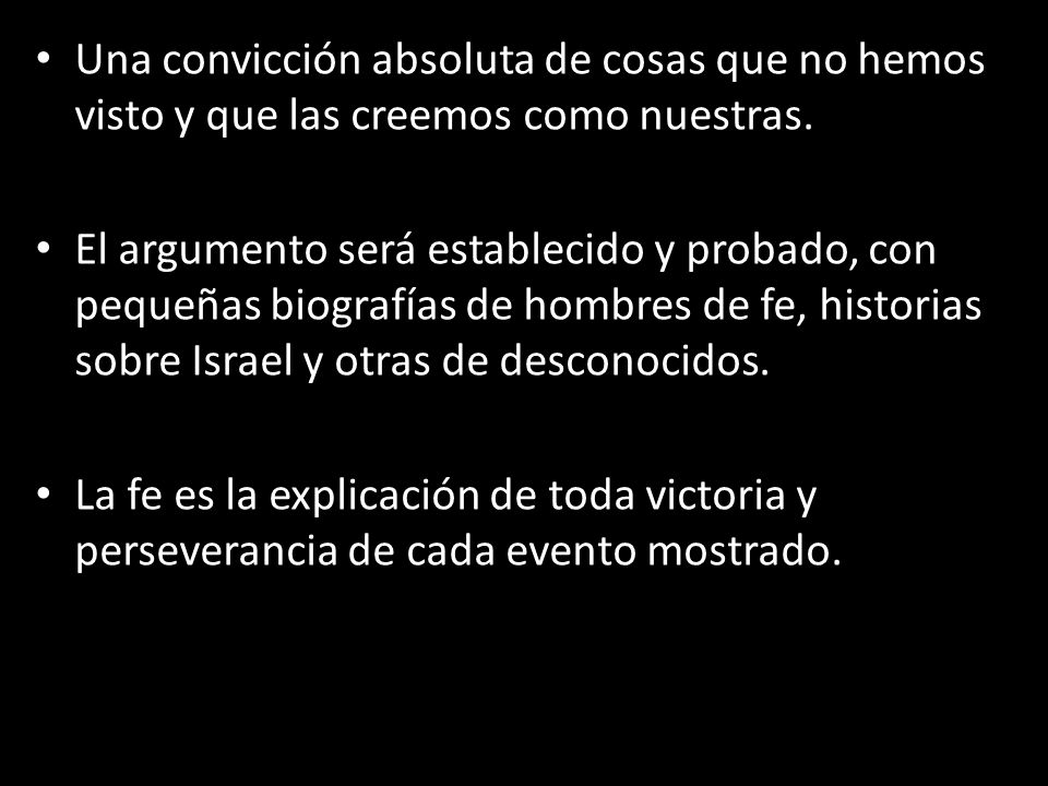 Una convicción absoluta de cosas que no hemos visto y que las creemos como nuestras.