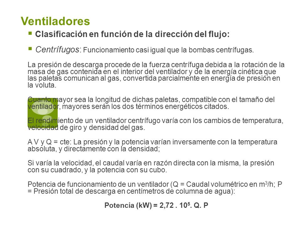Ventiladores Clasificación en función de la dirección del flujo: