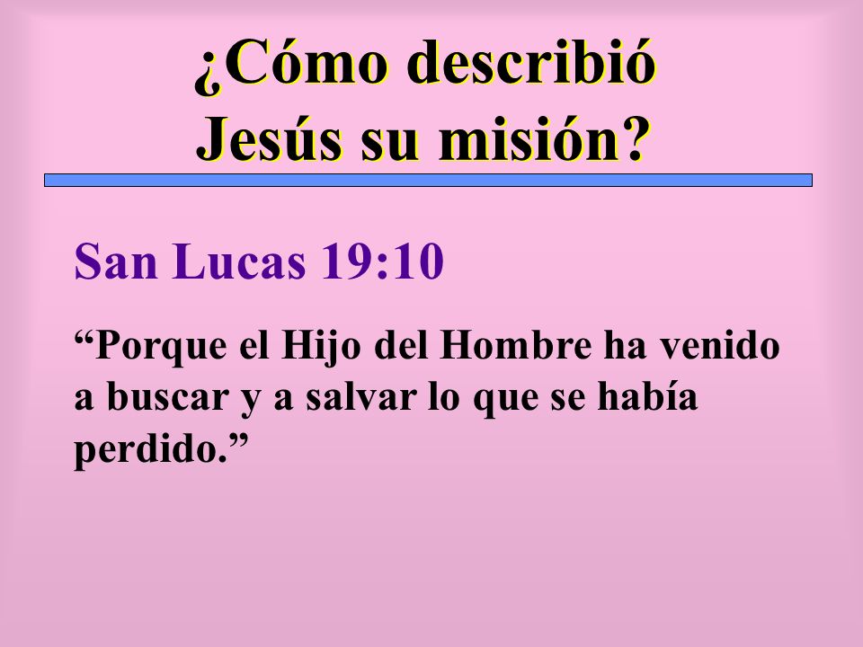 ¿Cómo describió Jesús su misión