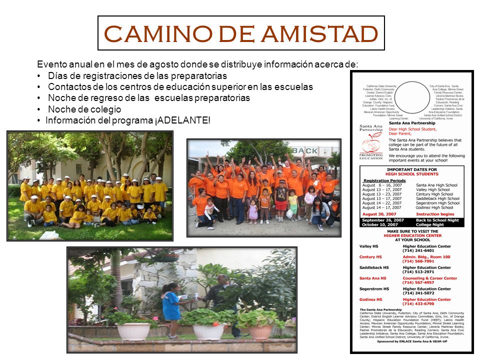 CAMINO DE AMISTAD Evento anual en el mes de agosto donde se distribuye información acerca de: Días de registraciones de las preparatorias.