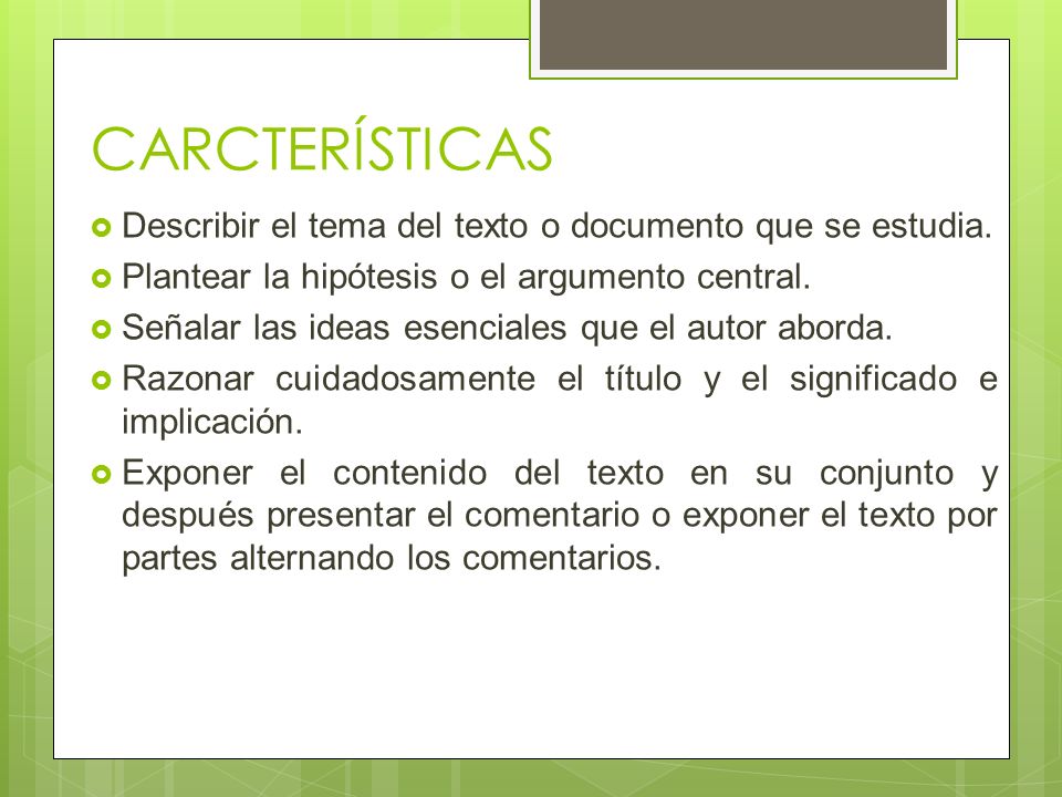 CARCTERÍSTICAS Describir el tema del texto o documento que se estudia.