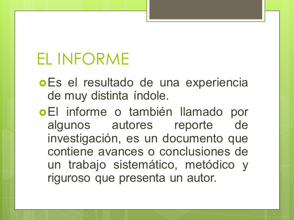EL INFORME Es el resultado de una experiencia de muy distinta índole.