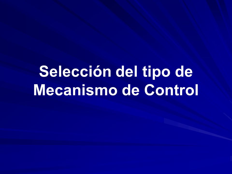 Selección del tipo de Mecanismo de Control