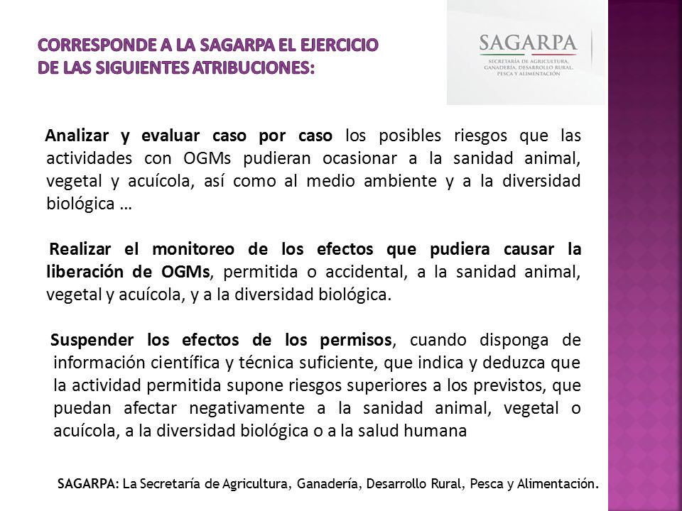 Corresponde a la SAGARPA el ejercicio de las siguientes atribuciones: