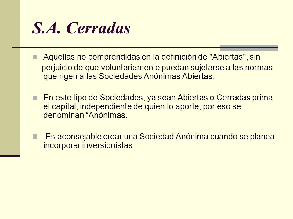 S.A. Cerradas Aquellas no comprendidas en la definición de Abiertas , sin.