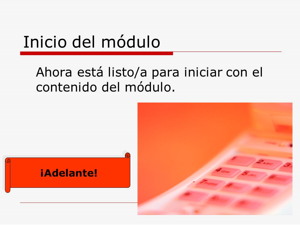 Inicio del módulo Ahora está listo/a para iniciar con el contenido del módulo. ¡Adelante!