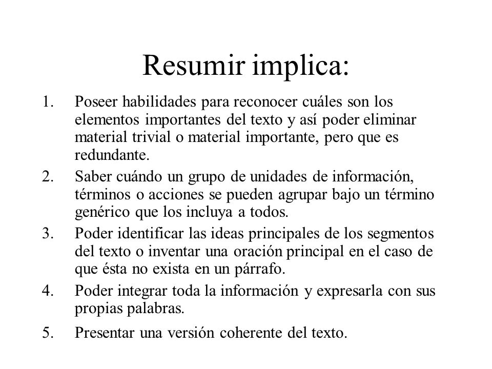 Resumir implica: