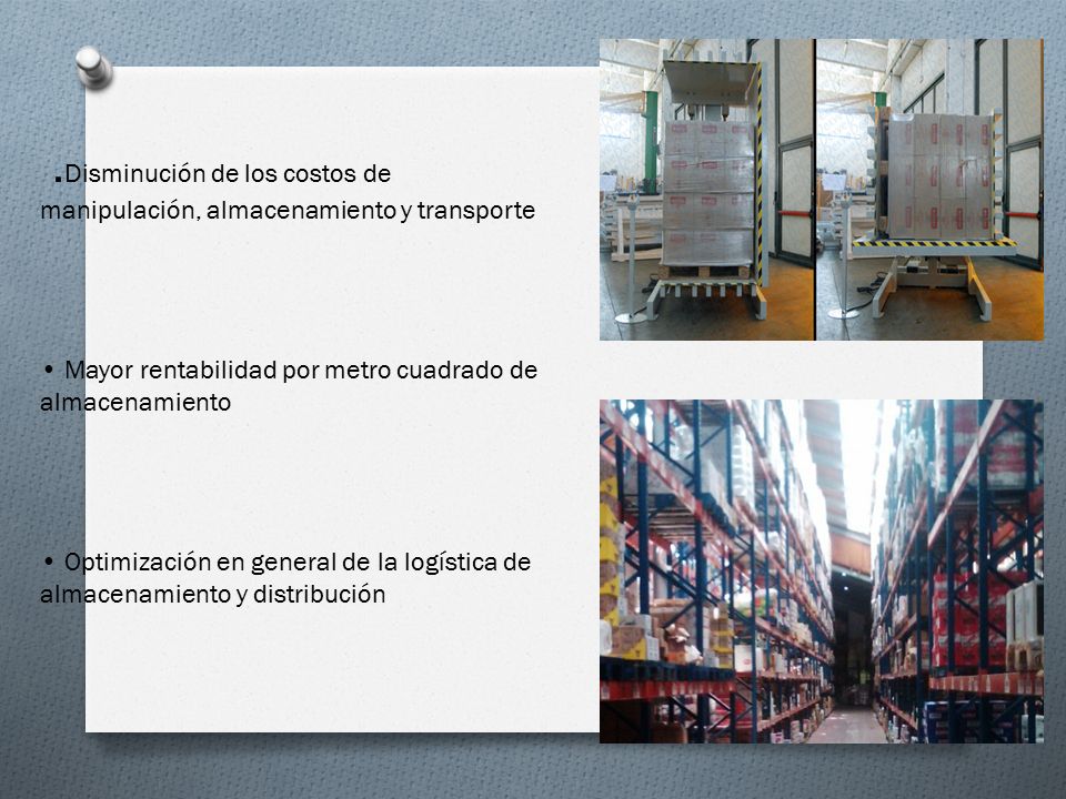 .Disminución de los costos de manipulación, almacenamiento y transporte