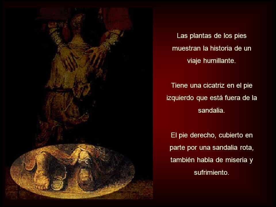 Las plantas de los pies muestran la historia de un viaje humillante.