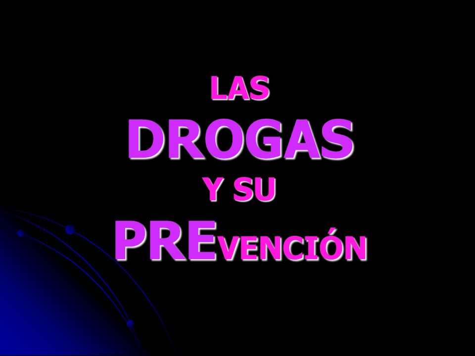 LAS DROGAS Y SU PREVENCIÓN