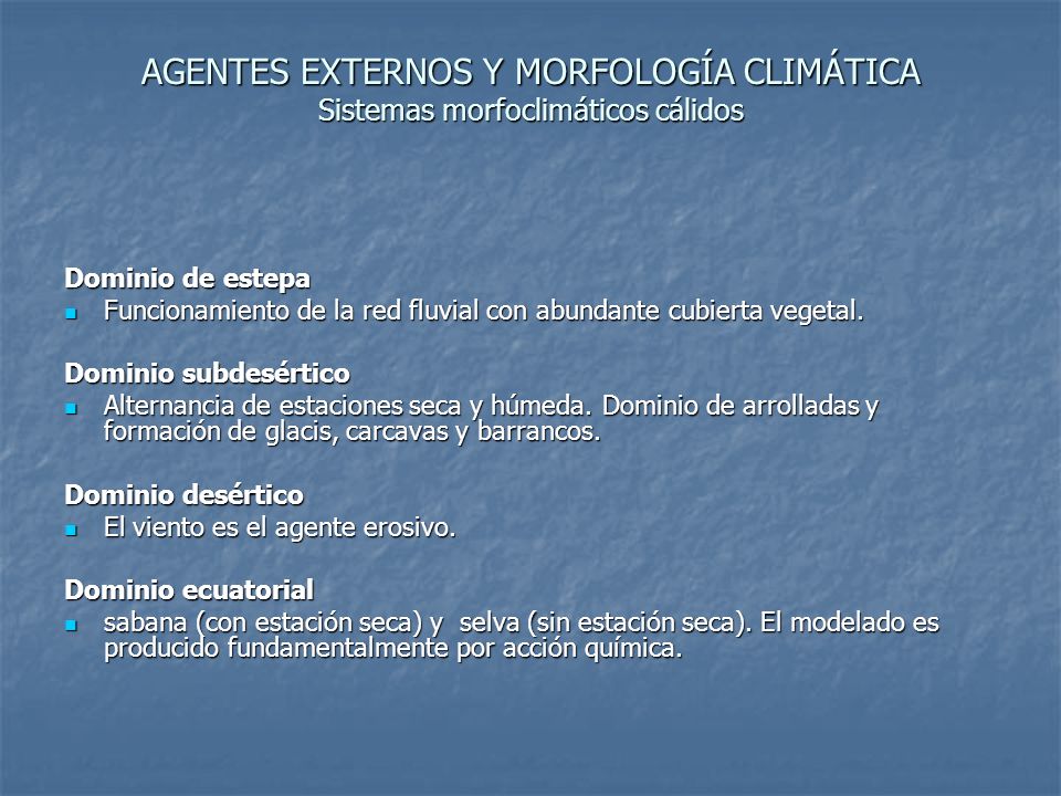 AGENTES EXTERNOS Y MORFOLOGÍA CLIMÁTICA Sistemas morfoclimáticos cálidos
