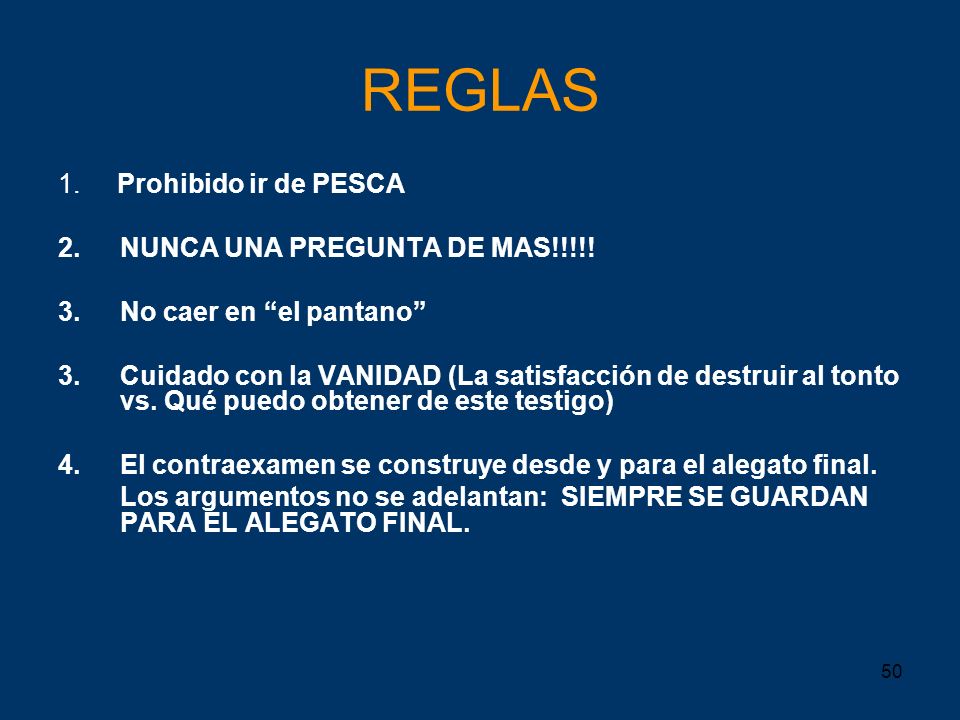 REGLAS 1. Prohibido ir de PESCA 2. NUNCA UNA PREGUNTA DE MAS!!!!!
