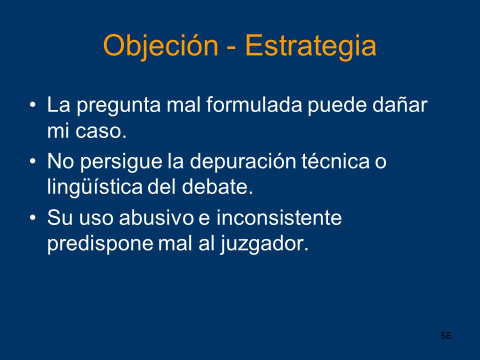 Objeción - Estrategia La pregunta mal formulada puede dañar mi caso.