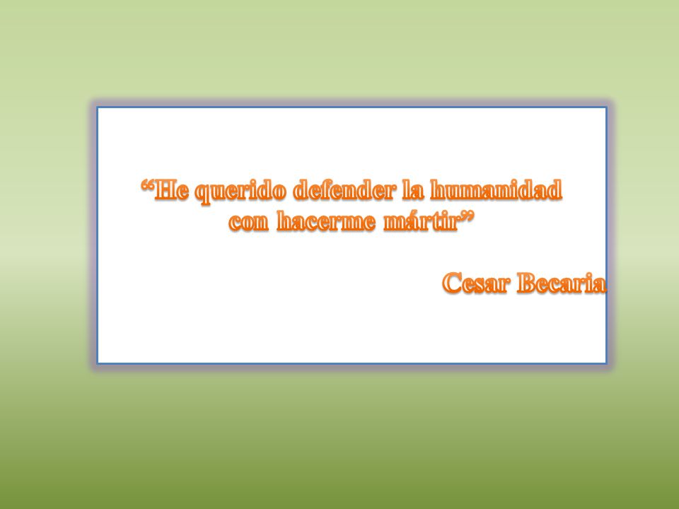 He querido defender la humanidad