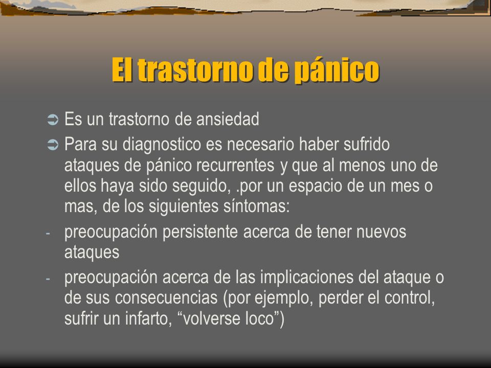 El trastorno de pánico Es un trastorno de ansiedad