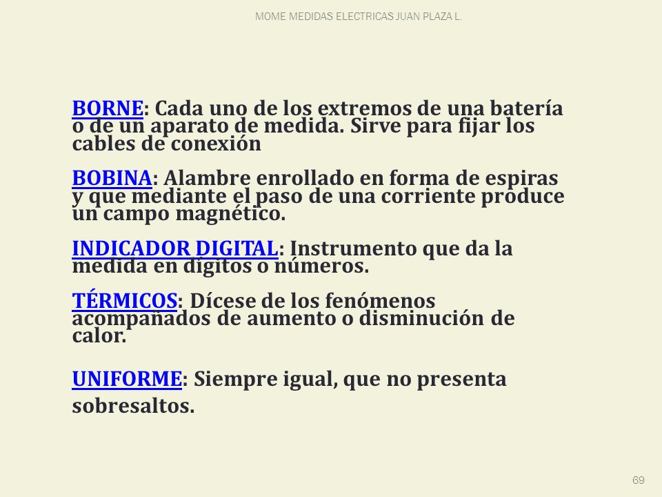 INDICADOR DIGITAL: Instrumento que da la medida en dígitos o números.