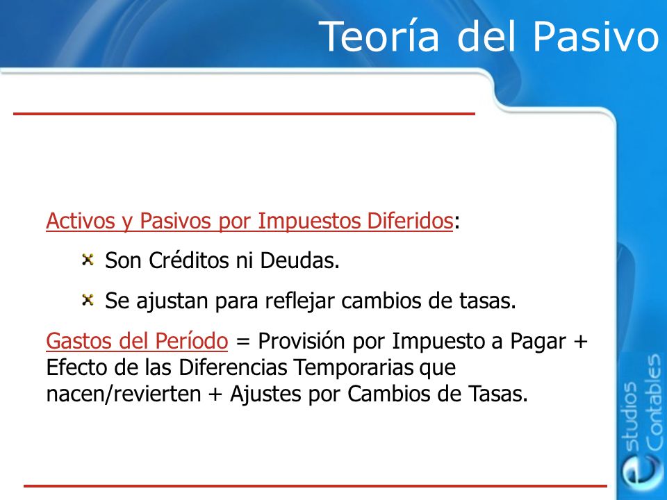Teoría del Pasivo Activos y Pasivos por Impuestos Diferidos: