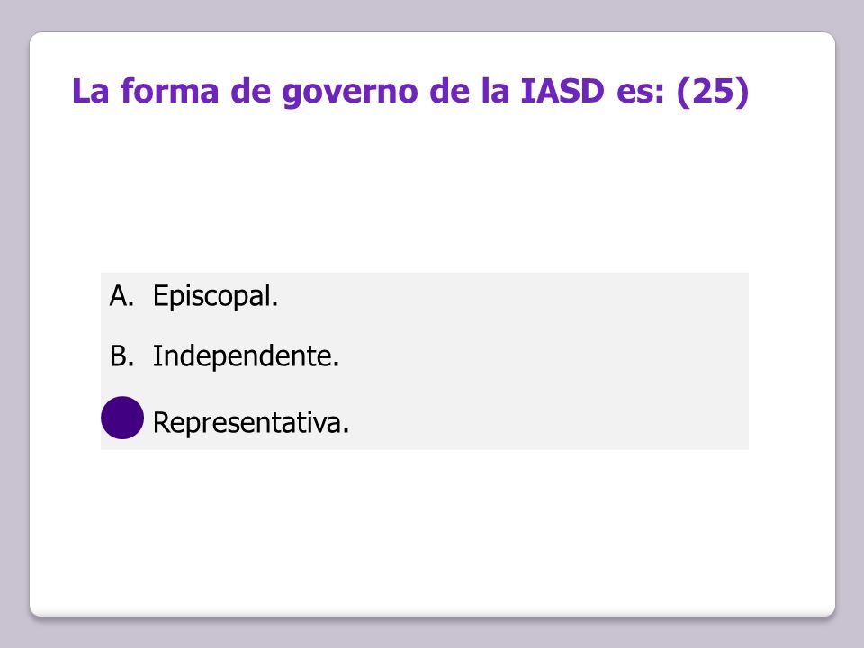 La forma de governo de la IASD es: (25)