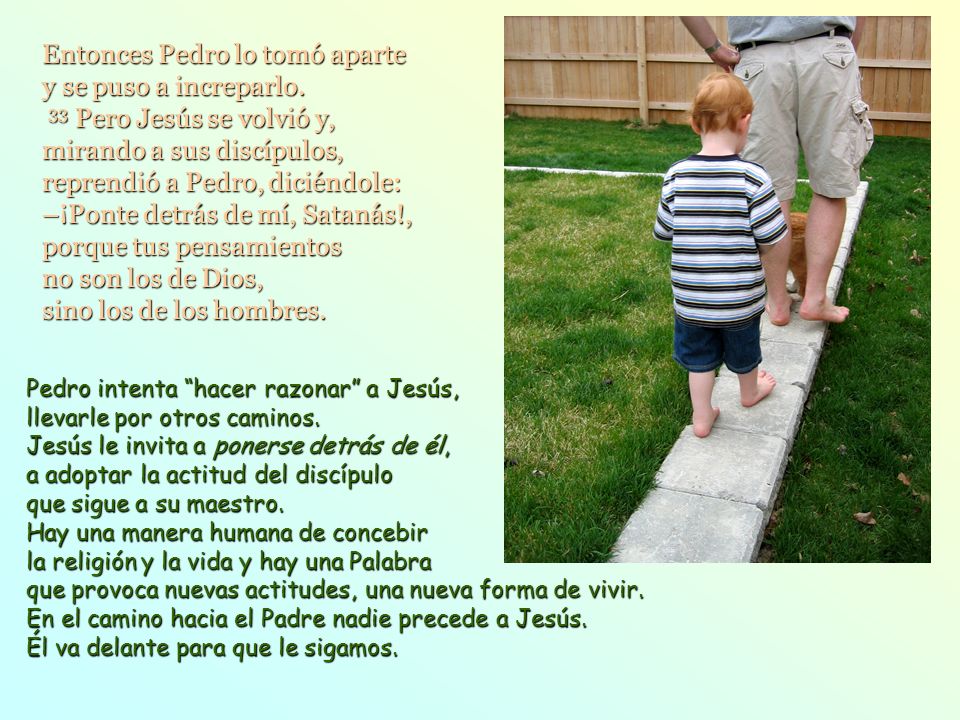 Entonces Pedro lo tomó aparte y se puso a increparlo