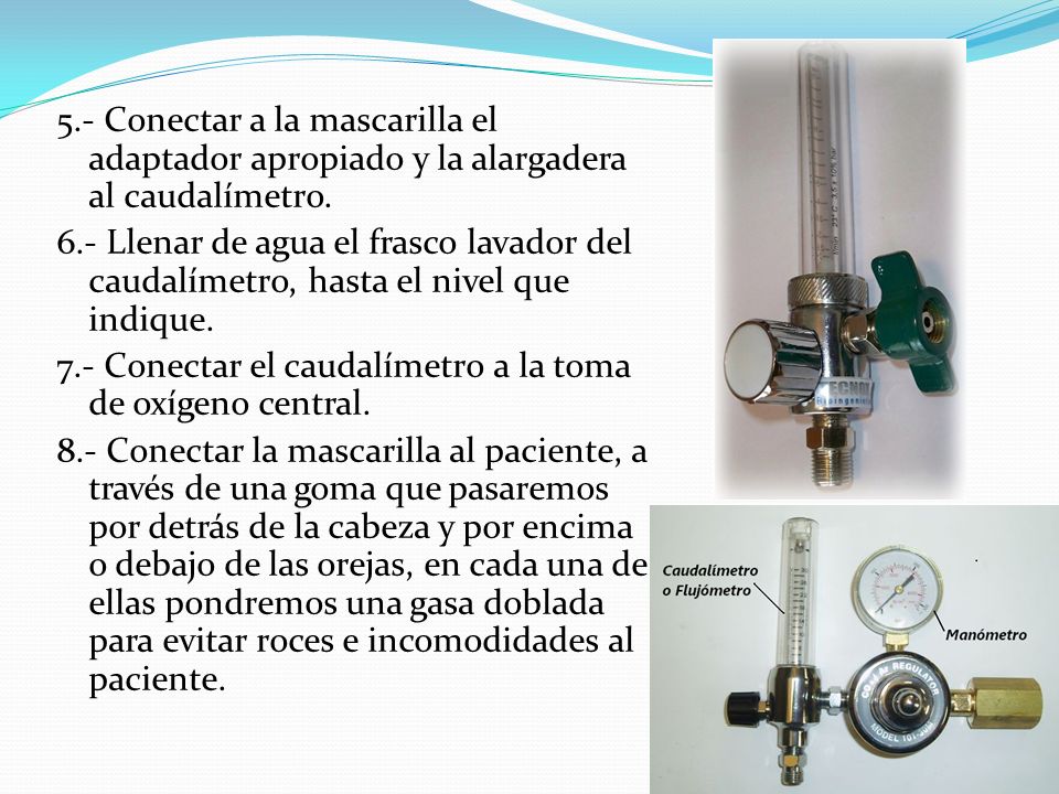 5.- Conectar a la mascarilla el adaptador apropiado y la alargadera al caudalímetro.