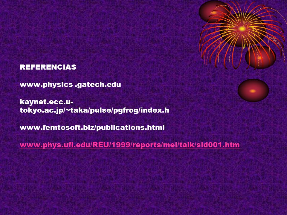 REFERENCIAS www. physics. gatech. edu kaynet. ecc. u- tokyo. ac