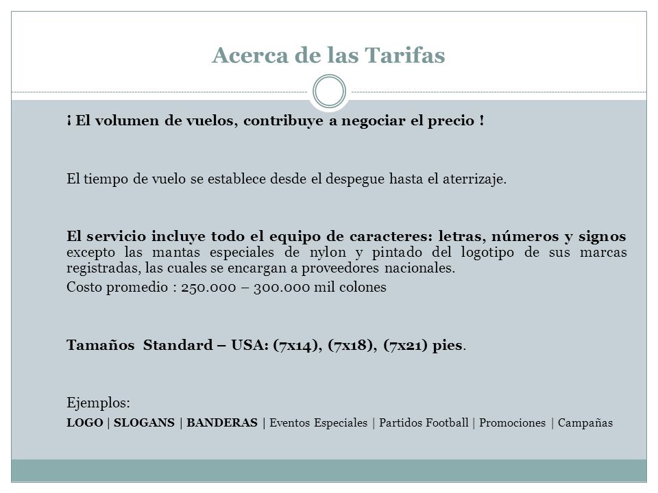 Acerca de las Tarifas ¡ El volumen de vuelos, contribuye a negociar el precio !