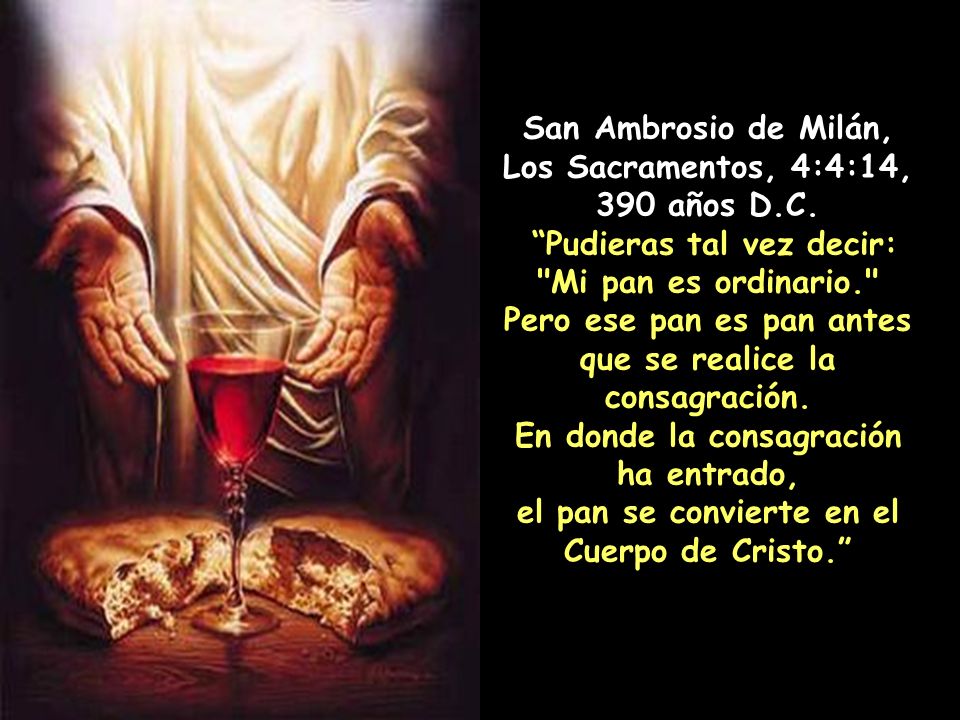 San Ambrosio de Milán, Los Sacramentos, 4:4:14, 390 años D.C.