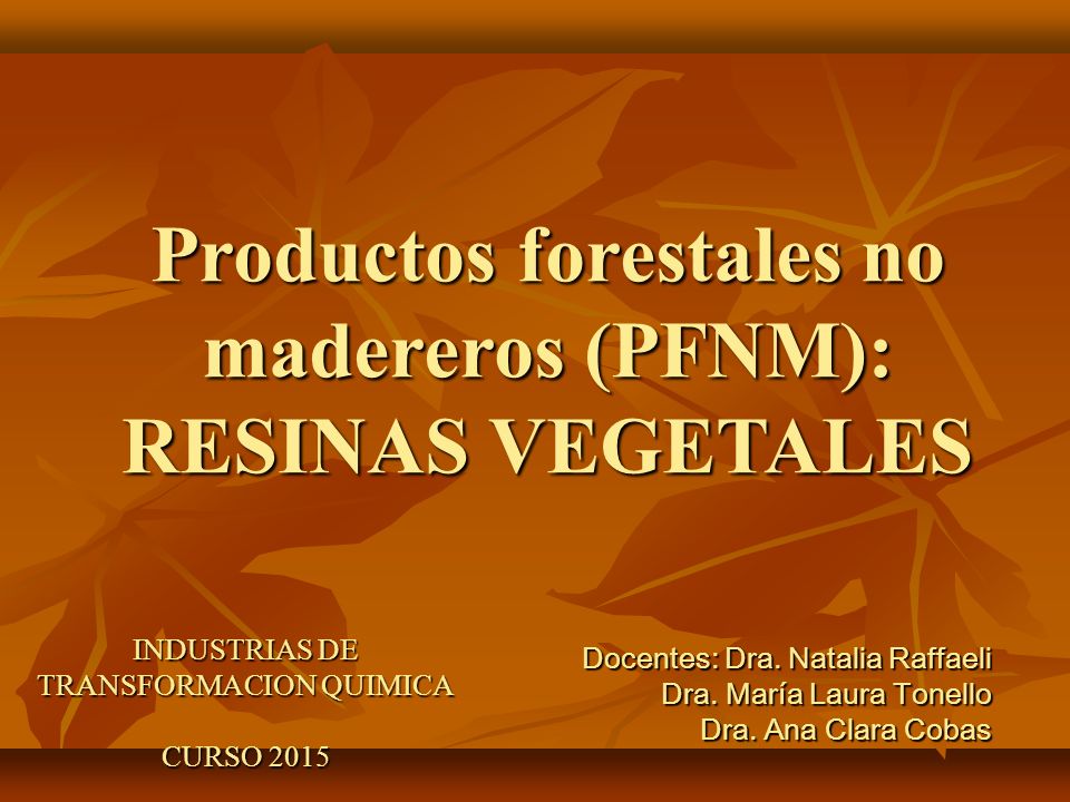 Productos forestales no madereros (PFNM): RESINAS VEGETALES