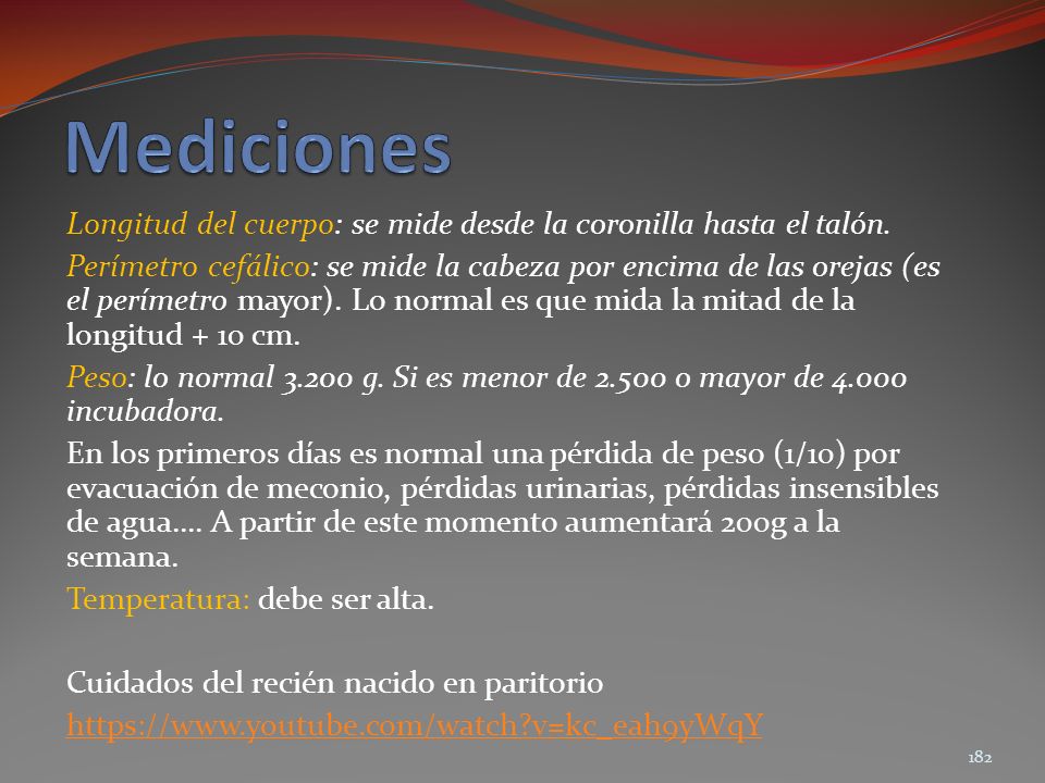 Mediciones Longitud del cuerpo: se mide desde la coronilla hasta el talón.