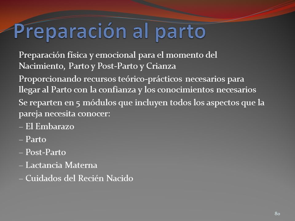 Preparación al parto Preparación física y emocional para el momento del Nacimiento, Parto y Post-Parto y Crianza.