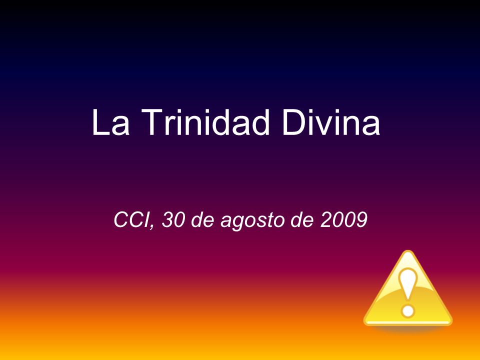 La Trinidad Divina CCI, 30 de agosto de 2009