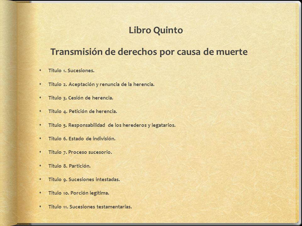 Libro Quinto Transmisión de derechos por causa de muerte