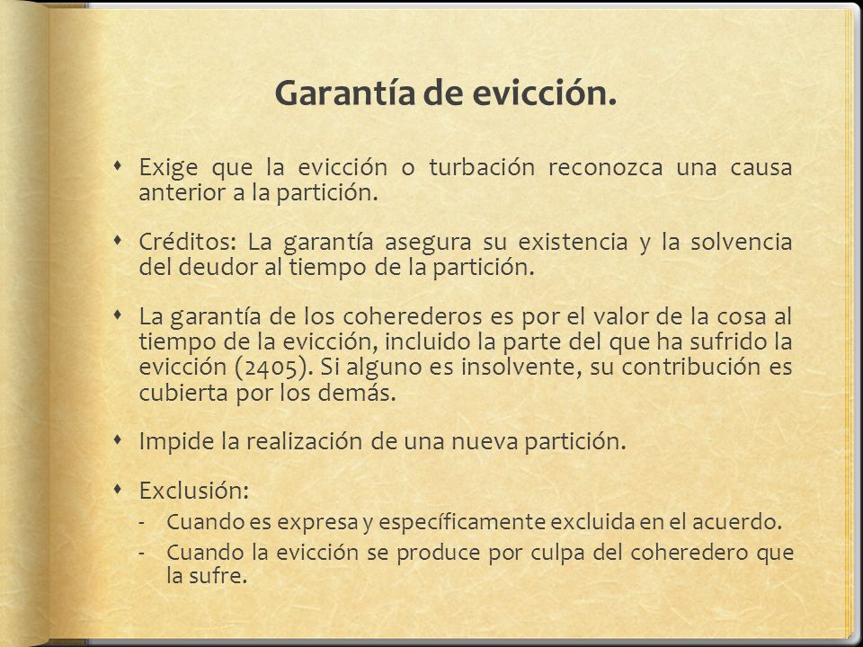 Garantía de evicción. Exige que la evicción o turbación reconozca una causa anterior a la partición.