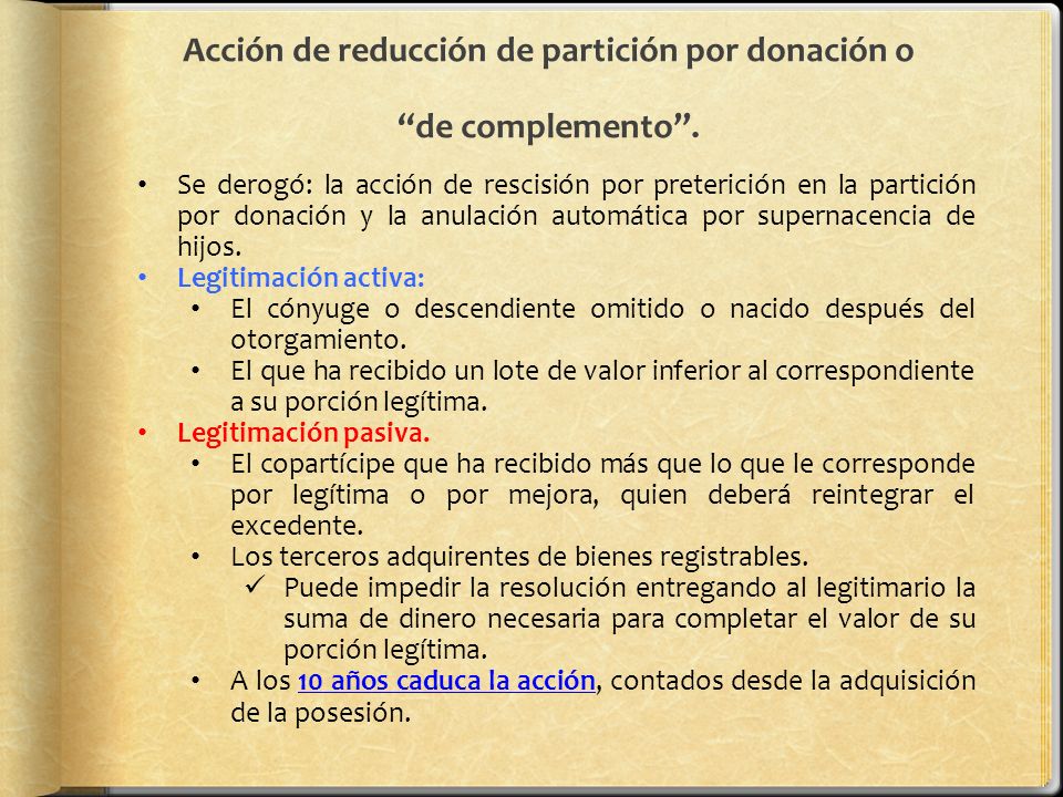 Acción de reducción de partición por donación o de complemento .