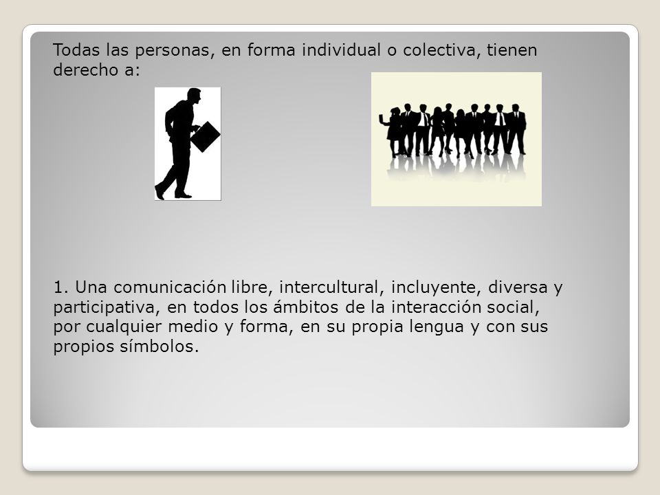 Todas las personas, en forma individual o colectiva, tienen