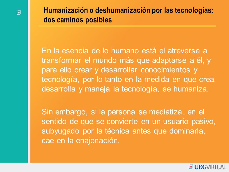 Humanización o deshumanización por las tecnologías: dos caminos posibles