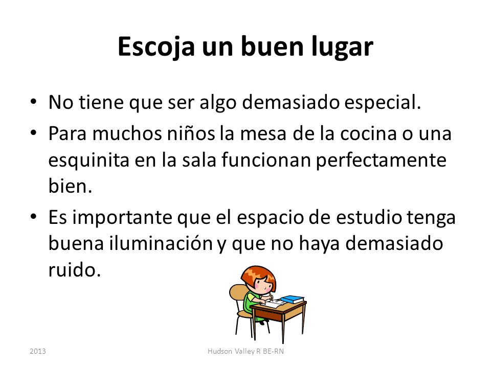 Escoja un buen lugar No tiene que ser algo demasiado especial.