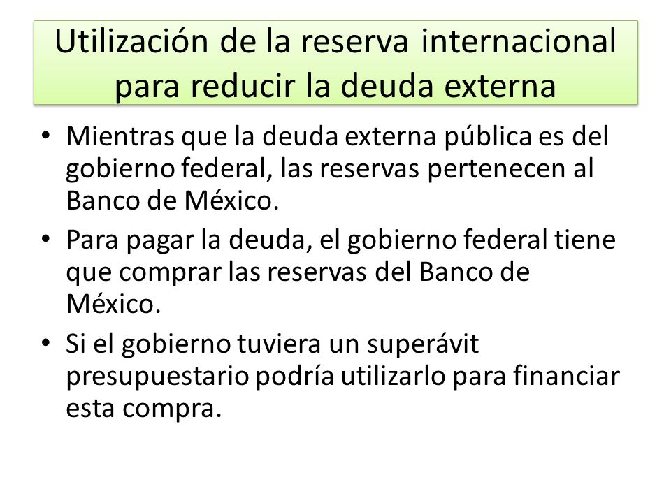 Utilización de la reserva internacional para reducir la deuda externa