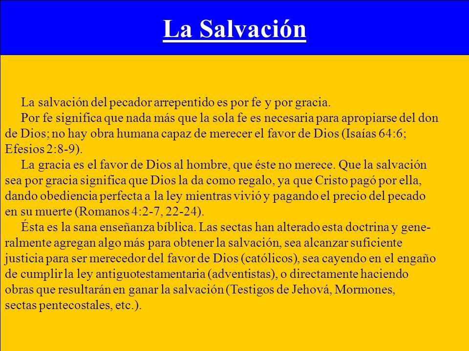 La Salvación La salvación del pecador arrepentido es por fe y por gracia.