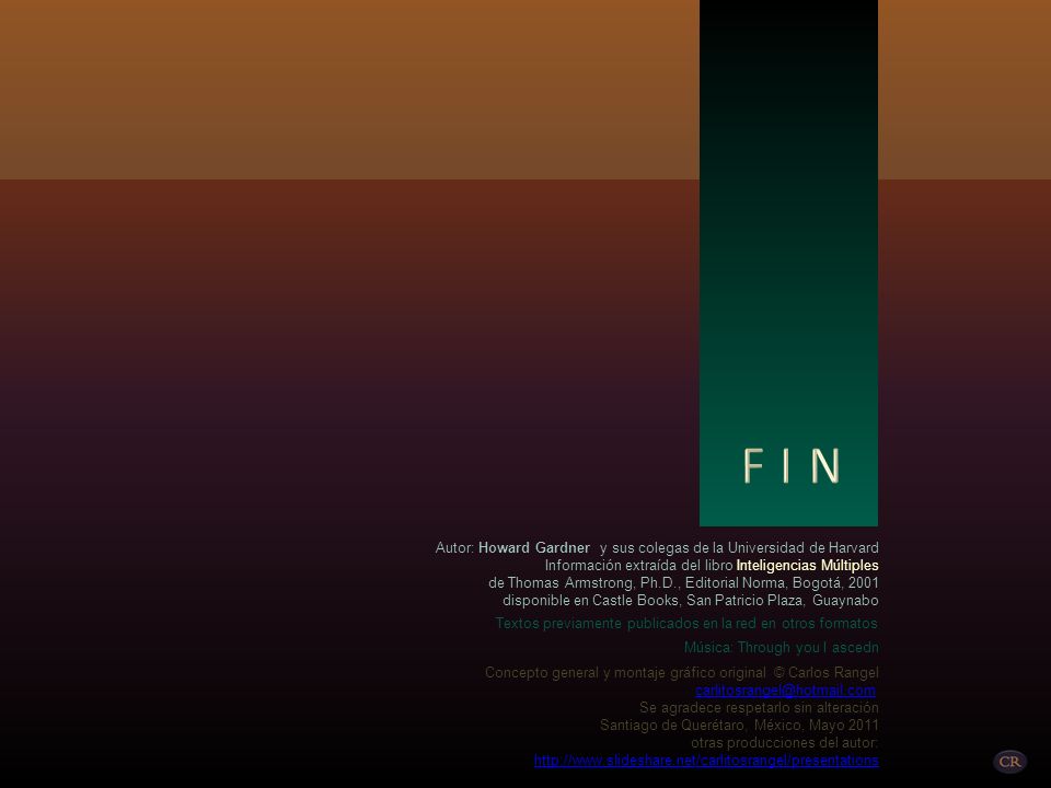 F I N Autor: Howard Gardner y sus colegas de la Universidad de Harvard