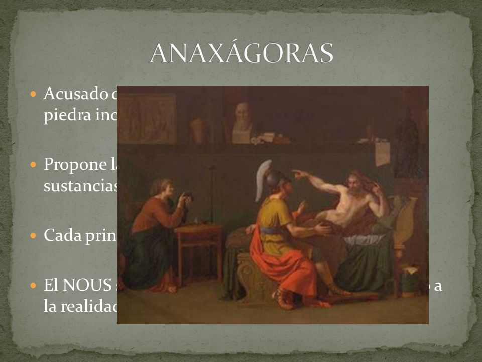 ANAXÁGORAS Acusado de asebeia por defender que el sol era una piedra incandescente.