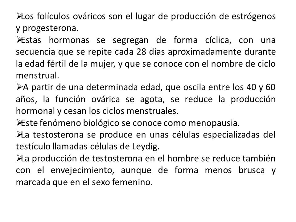 Los folículos ováricos son el lugar de producción de estrógenos y progesterona.