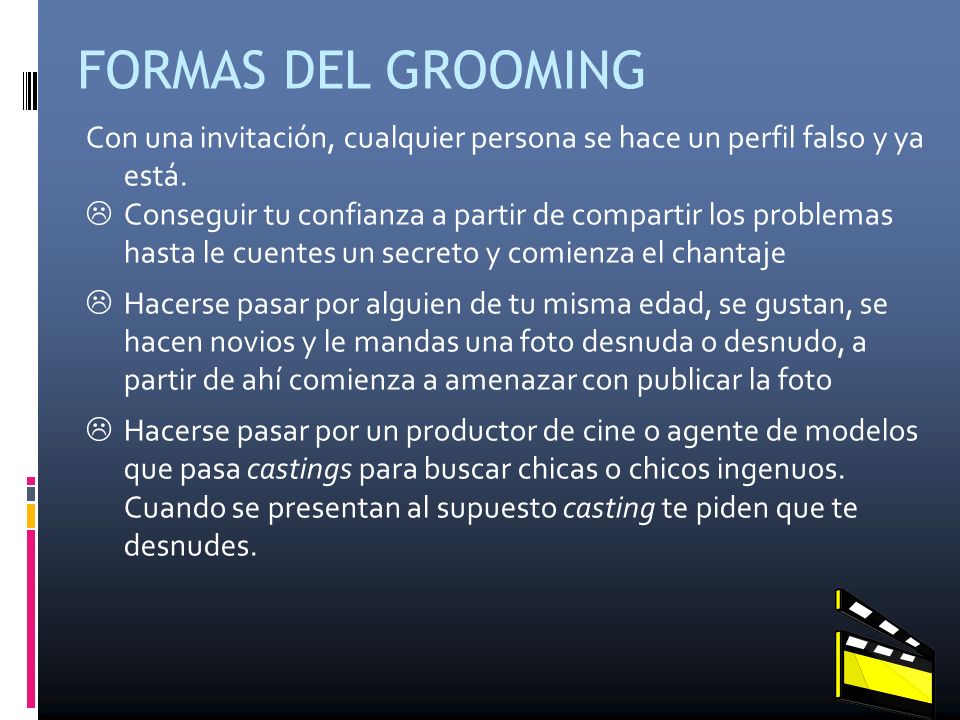 FORMAS DEL GROOMING Con una invitación, cualquier persona se hace un perfil falso y ya está.