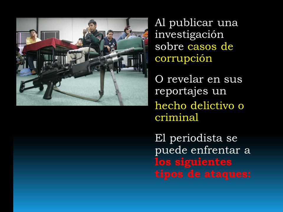 Al publicar una investigación sobre casos de corrupción