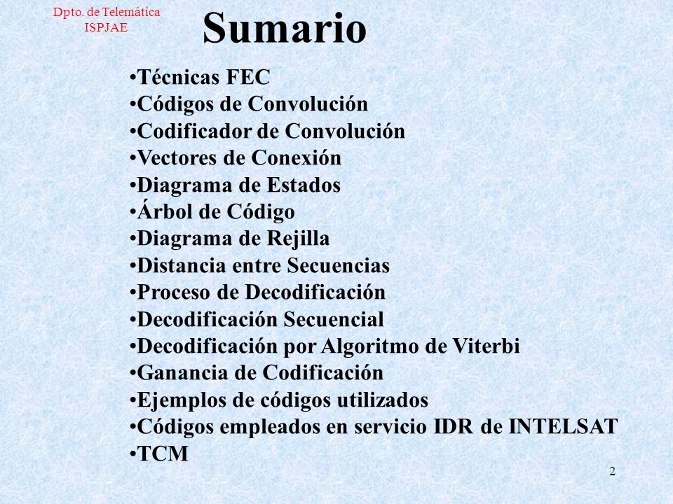 Sumario Técnicas FEC Códigos de Convolución Codificador de Convolución