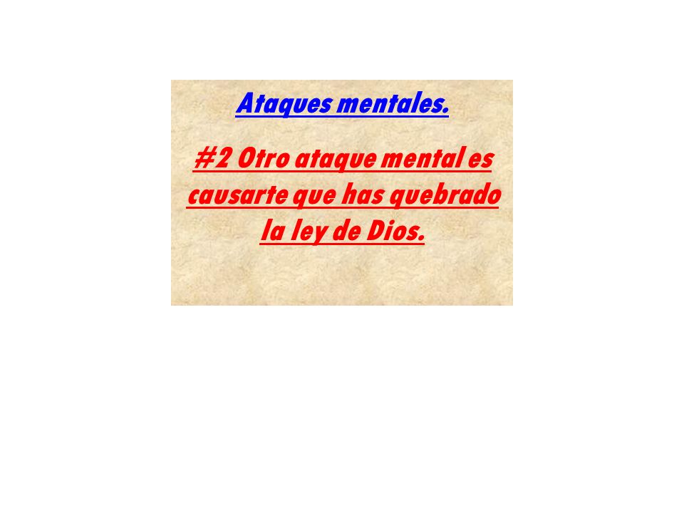 #2 Otro ataque mental es causarte que has quebrado la ley de Dios.