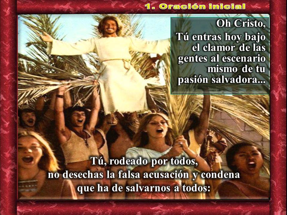 no desechas la falsa acusación y condena que ha de salvarnos a todos: