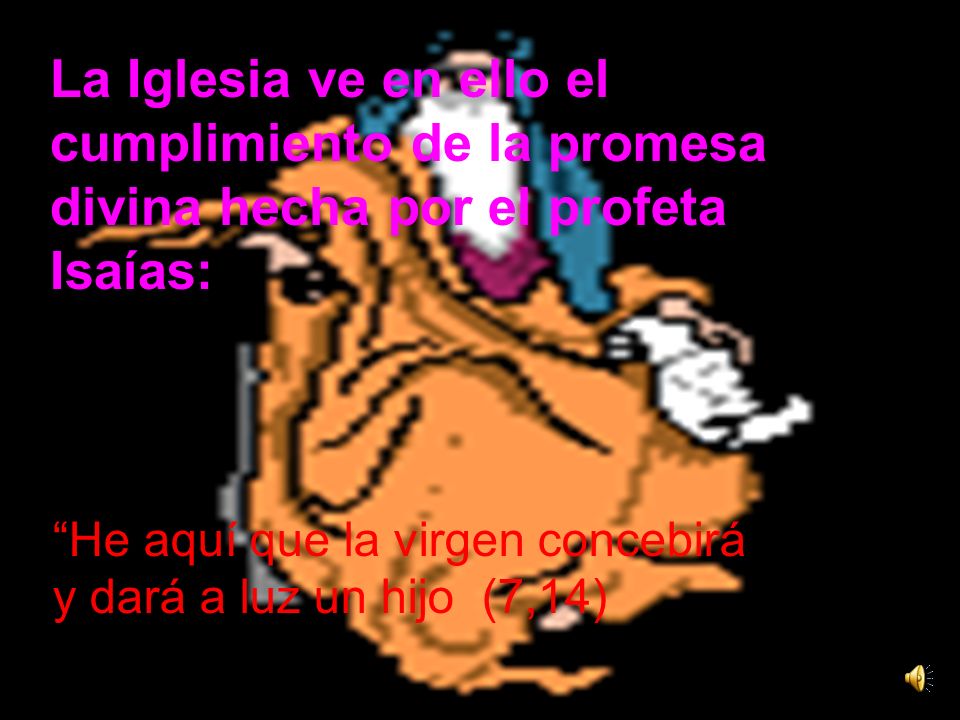 cumplimiento de la promesa divina hecha por el profeta Isaías: